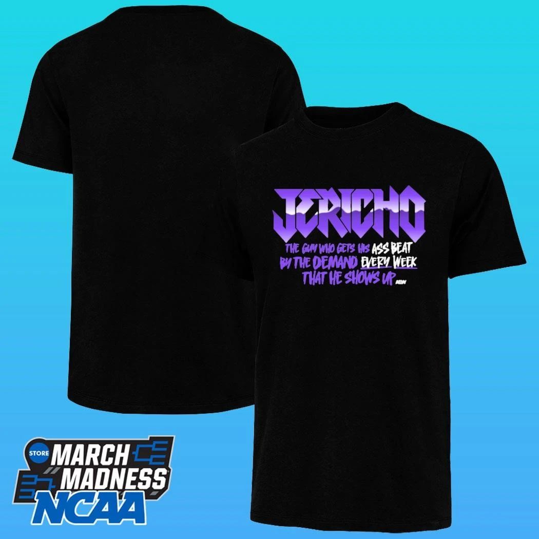 Chris Jericho E The Guy Who Sets His Ass Beat By The Demand Very Week That He Shows Up Shirt