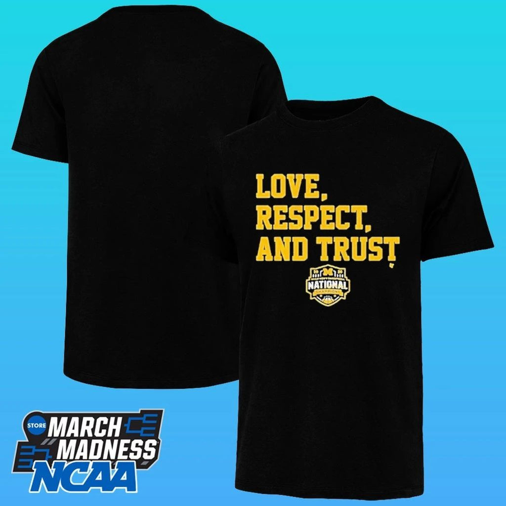 Michigan Wolverines MBB 2026 National Champions Love Respect And Trust Shirt