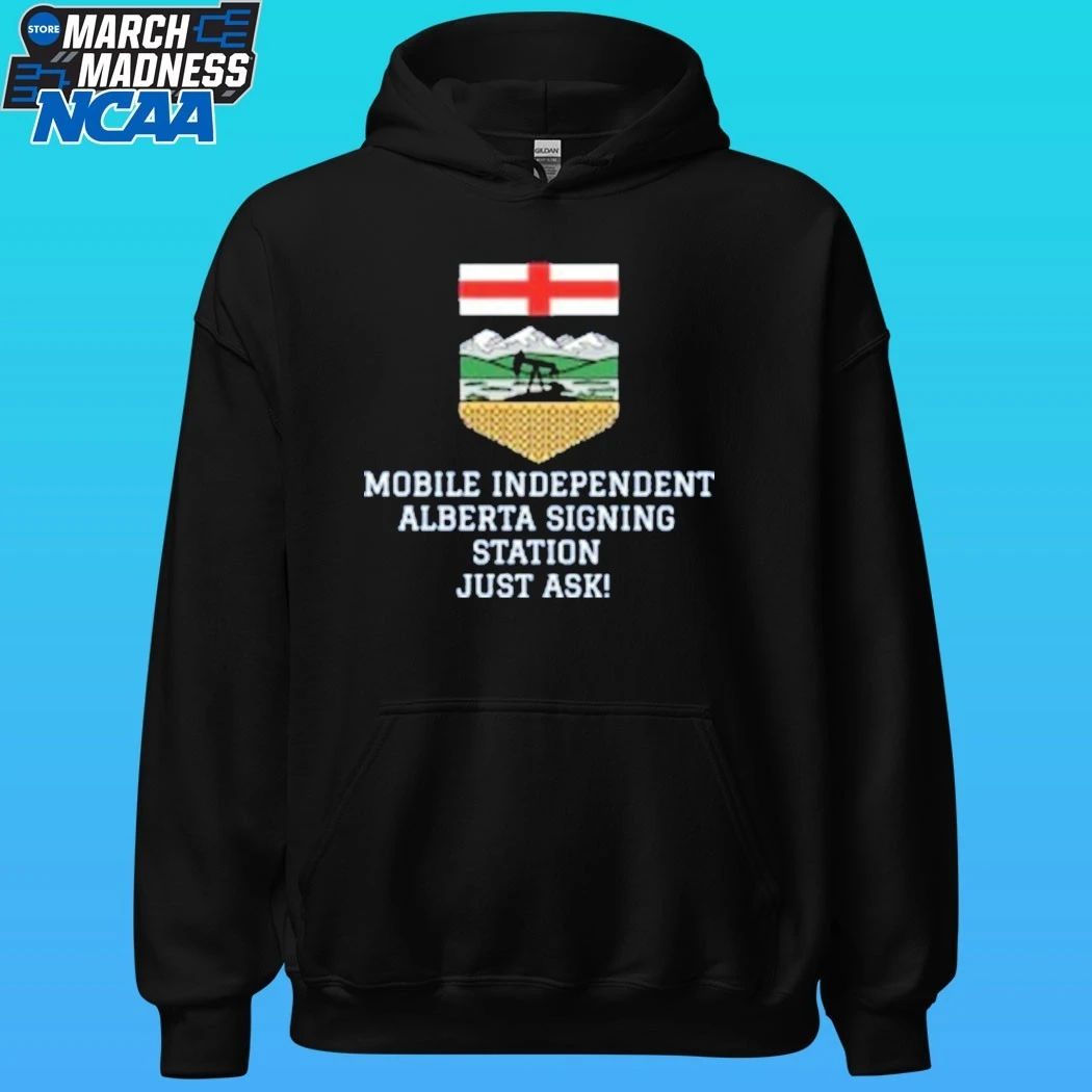 Mobile Independent Alberta Signing Station Just Ask Shirt